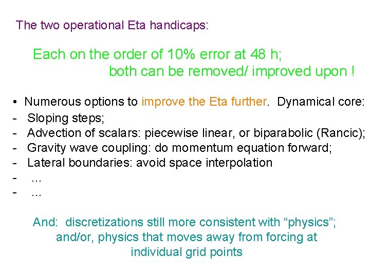 The two operational Eta handicaps: Each on the order of 10% error at 48