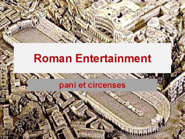 Roman Entertainment pani et circenses 