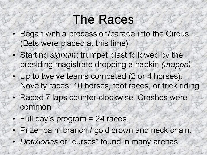 The Races • Began with a procession/parade into the Circus (Bets were placed at