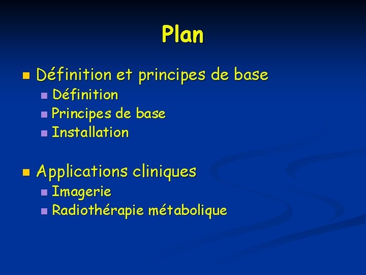 Plan n Définition et principes de base Définition n Principes de base n Installation