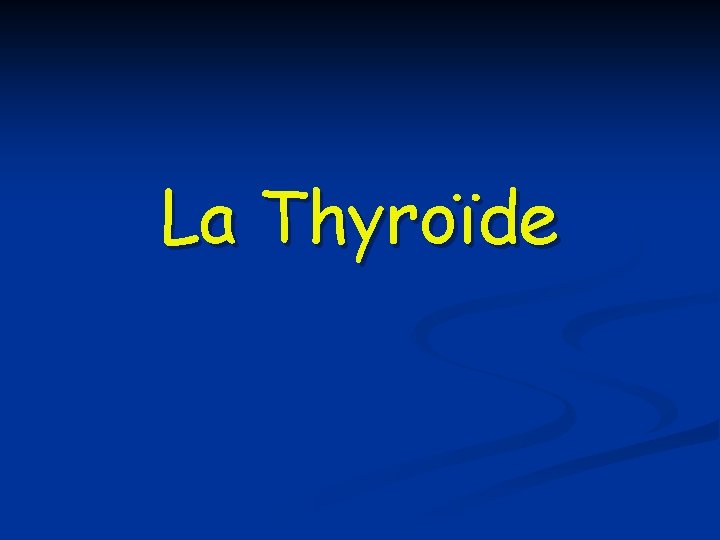 La Thyroïde 