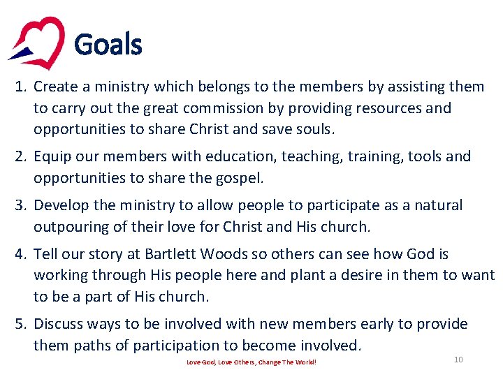 Goals 1. Create a ministry which belongs to the members by assisting them to