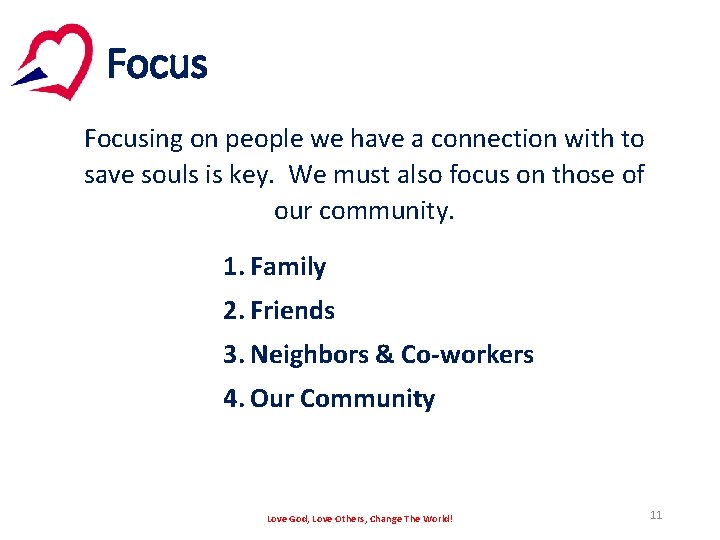 Focusing on people we have a connection with to save souls is key. We