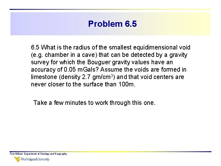Problem 6. 5 What is the radius of the smallest equidimensional void (e. g.