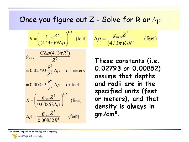 Once you figure out Z - Solve for R or These constants (i. e.