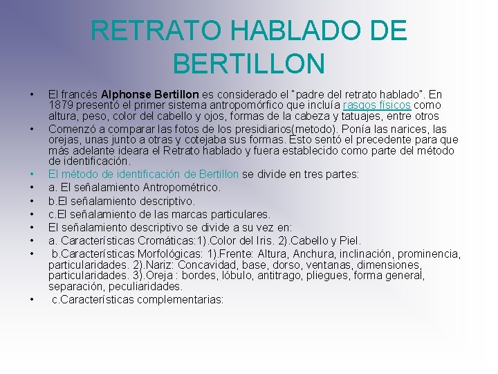 RETRATO HABLADO DE BERTILLON • • • El francés Alphonse Bertillon es considerado el