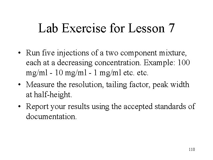 Lab Exercise for Lesson 7 • Run five injections of a two component mixture,