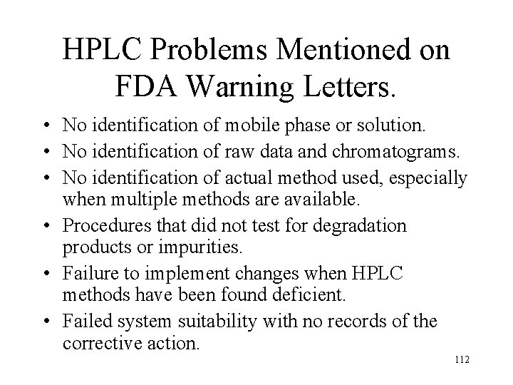 HPLC Problems Mentioned on FDA Warning Letters. • No identification of mobile phase or