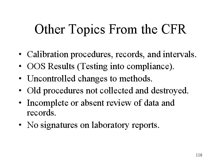 Other Topics From the CFR • • • Calibration procedures, records, and intervals. OOS