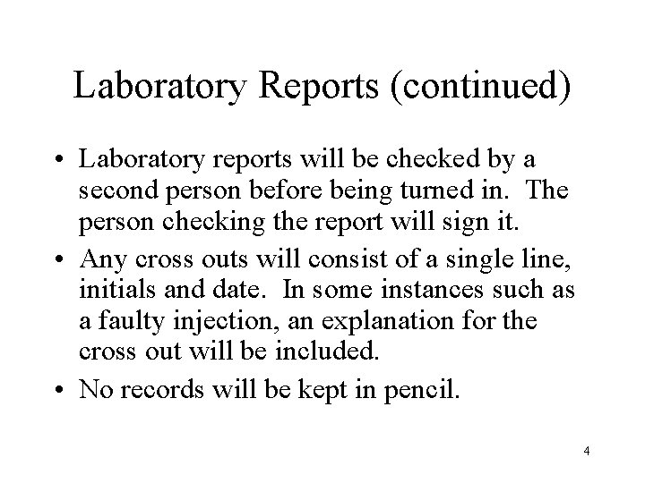 Laboratory Reports (continued) • Laboratory reports will be checked by a second person before