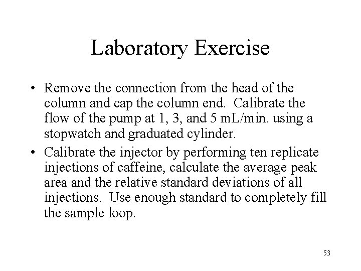 Laboratory Exercise • Remove the connection from the head of the column and cap