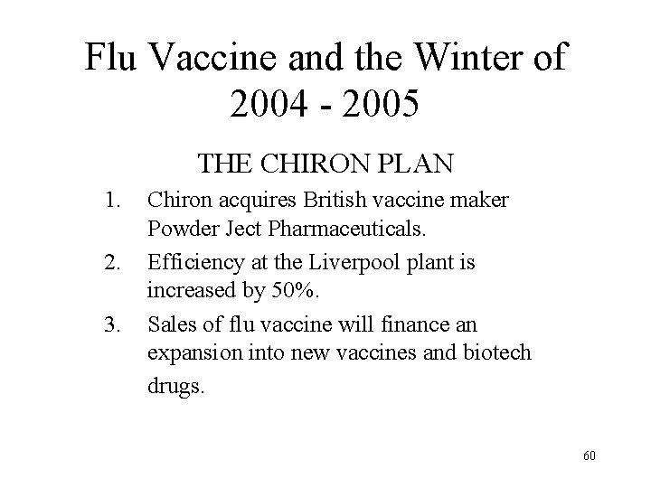 Flu Vaccine and the Winter of 2004 - 2005 THE CHIRON PLAN 1. 2.