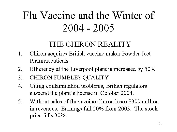 Flu Vaccine and the Winter of 2004 - 2005 THE CHIRON REALITY 1. 2.