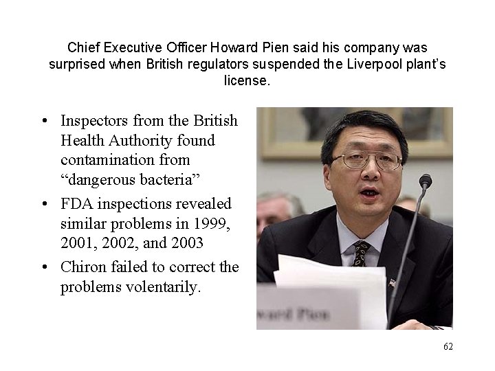 Chief Executive Officer Howard Pien said his company was surprised when British regulators suspended