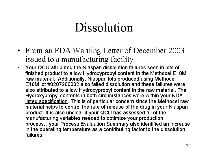 Dissolution • From an FDA Warning Letter of December 2003 issued to a manufacturing