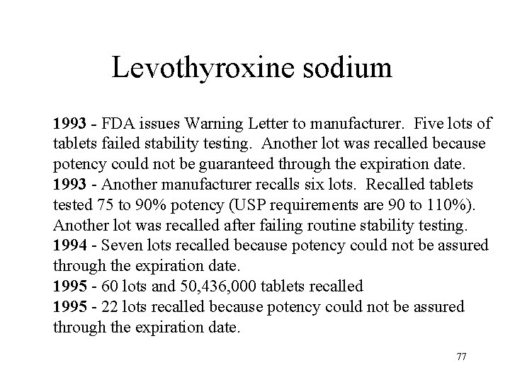 Levothyroxine sodium 1993 - FDA issues Warning Letter to manufacturer. Five lots of tablets