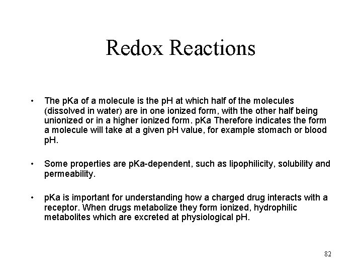 Redox Reactions • The p. Ka of a molecule is the p. H at