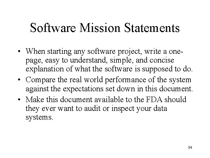 Software Mission Statements • When starting any software project, write a onepage, easy to