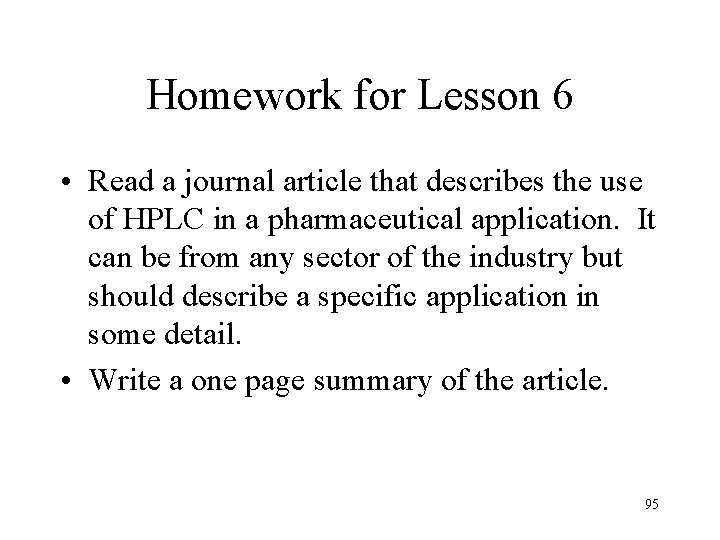 Homework for Lesson 6 • Read a journal article that describes the use of