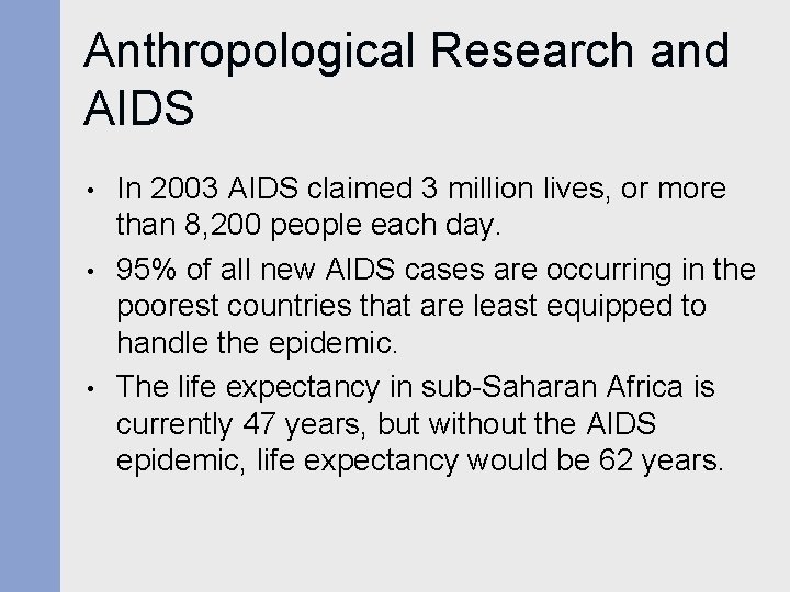 Anthropological Research and AIDS • • • In 2003 AIDS claimed 3 million lives, Anthropological Research and AIDS • • • In 2003 AIDS claimed 3 million lives,