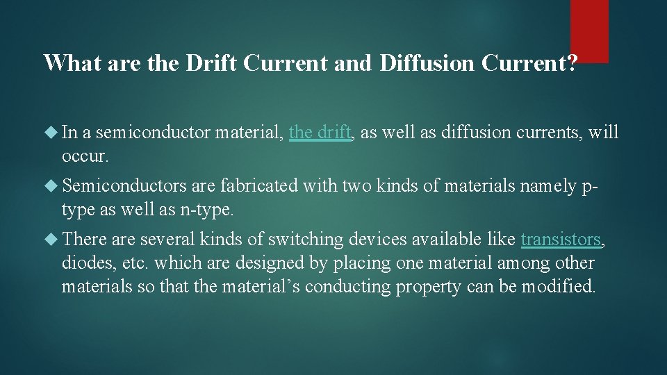 What are the Drift Current and Diffusion Current? In a semiconductor material, the drift,