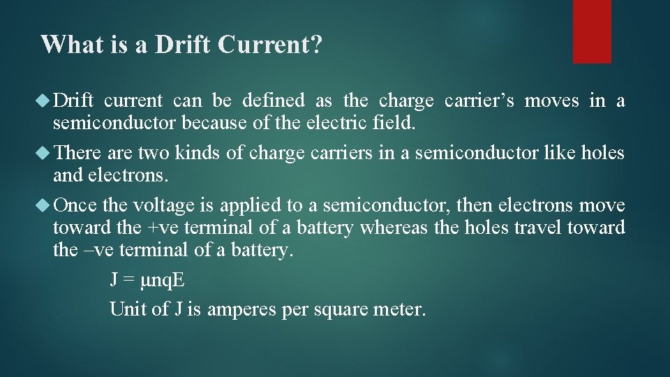 What is a Drift Current? Drift current can be defined as the charge carrier’s