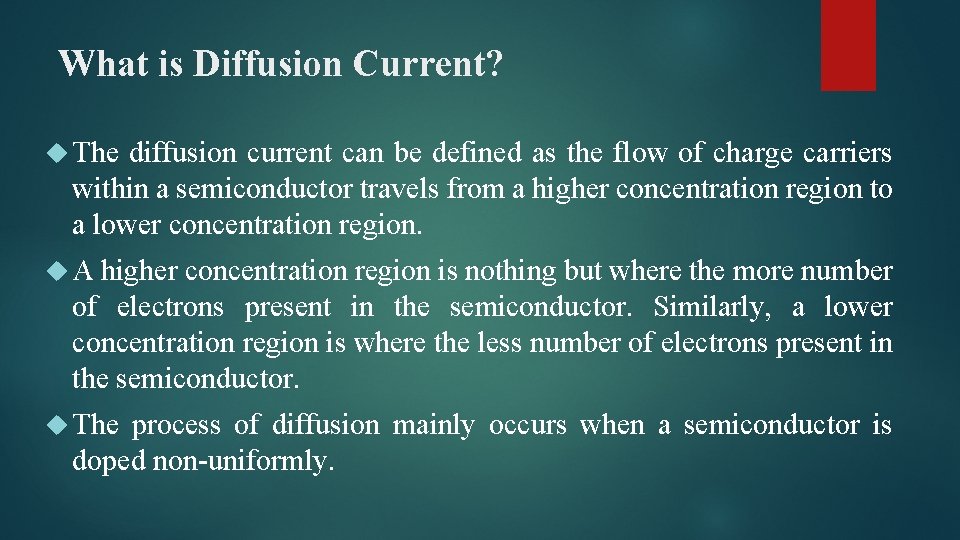What is Diffusion Current? The diffusion current can be defined as the flow of