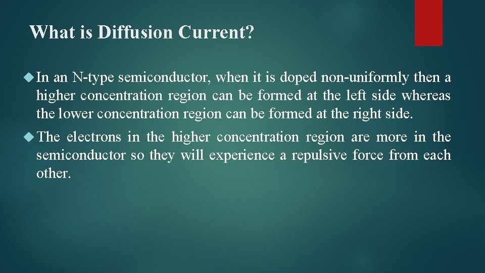 What is Diffusion Current? In an N-type semiconductor, when it is doped non-uniformly then
