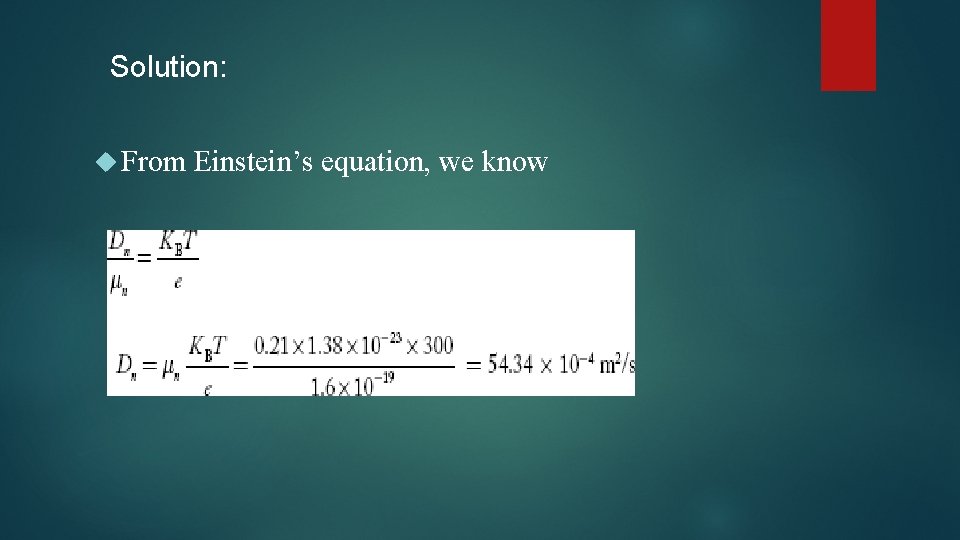 Solution: From Einstein’s equation, we know 
