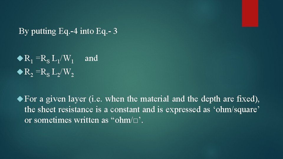  By putting Eq. -4 into Eq. - 3 R 1 =RS L 1/W