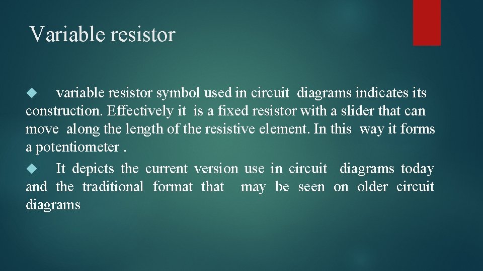 Variable resistor variable resistor symbol used in circuit diagrams indicates its construction. Effectively it