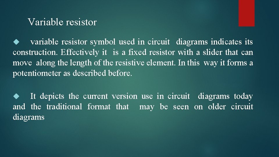Variable resistor variable resistor symbol used in circuit diagrams indicates its construction. Effectively it