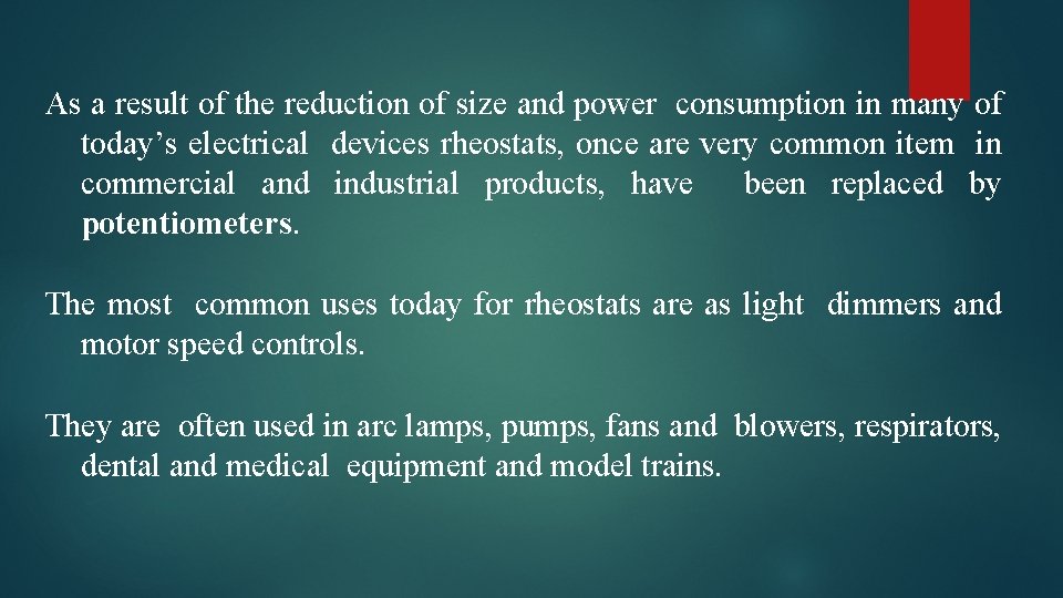 As a result of the reduction of size and power consumption in many of