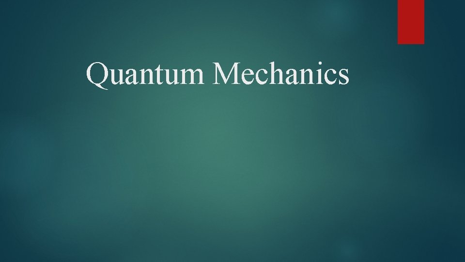 Quantum Mechanics 