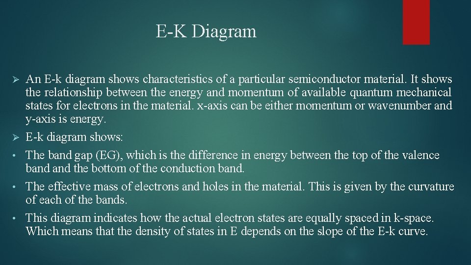 E-K Diagram Ø Ø • • • An E-k diagram shows characteristics of a