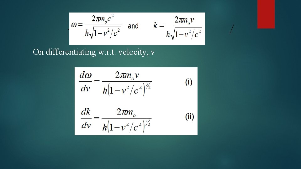 On differentiating w. r. t. velocity, v 