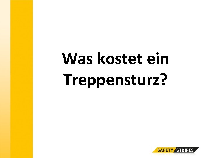 Was kostet ein Treppensturz? 