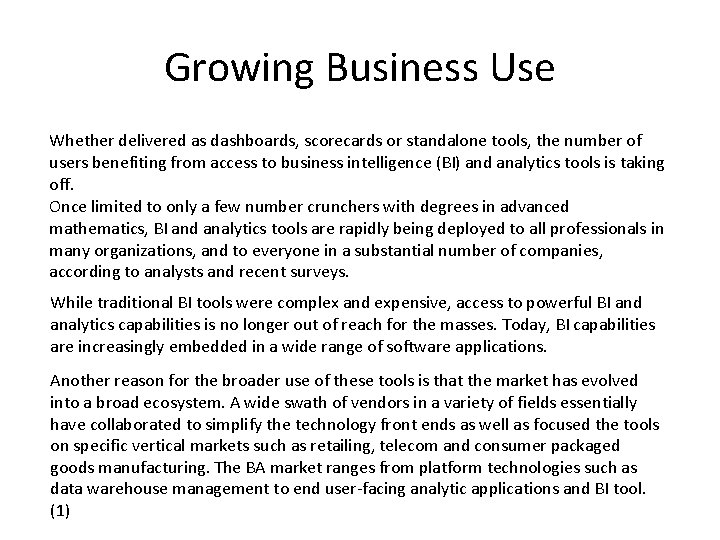 Growing Business Use Whether delivered as dashboards, scorecards or standalone tools, the number of