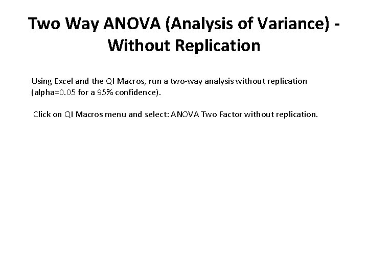 Two Way ANOVA (Analysis of Variance) - Without Replication Using Excel and the QI