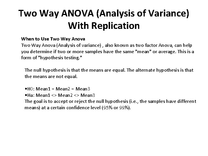 Two Way ANOVA (Analysis of Variance) With Replication When to Use Two Way Anova