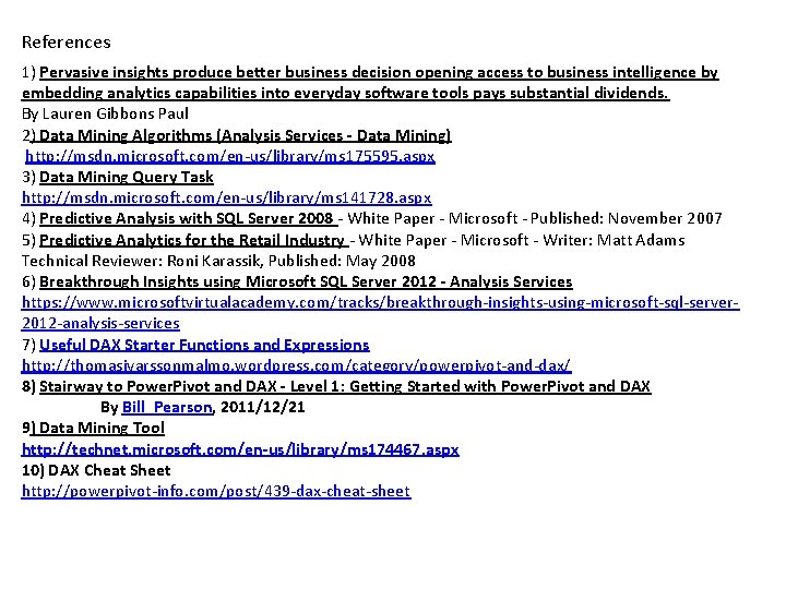 References 1) Pervasive insights produce better business decision opening access to business intelligence by