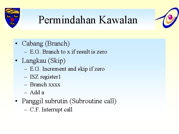 Permindahan Kawalan • Cabang (Branch) – E. G. Branch to x if result is