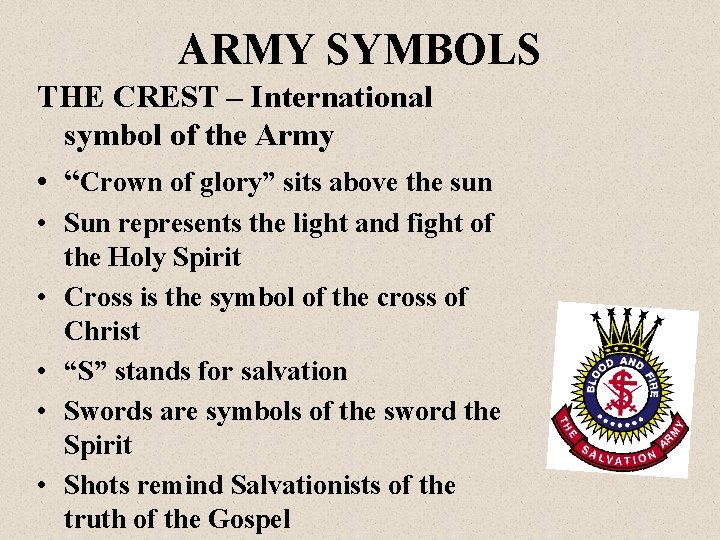ARMY SYMBOLS THE CREST – International symbol of the Army • “Crown of glory”