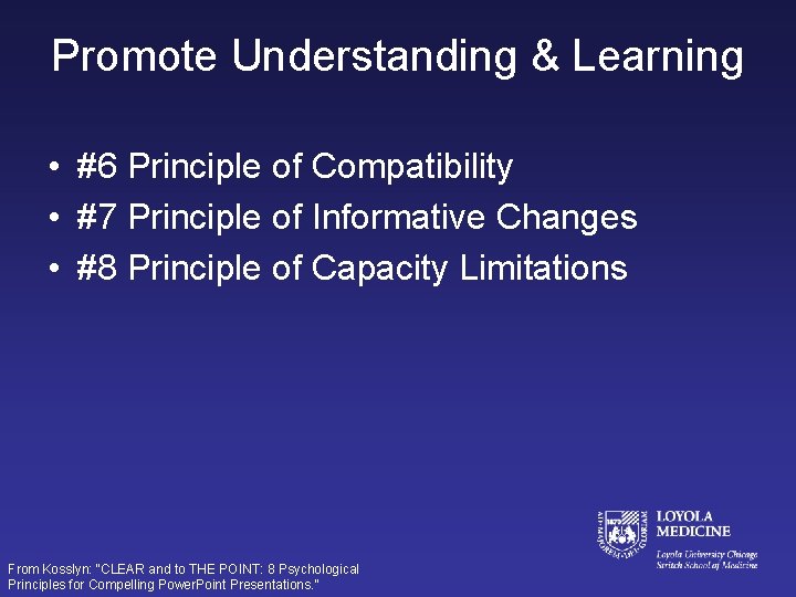 Promote Understanding & Learning • #6 Principle of Compatibility • #7 Principle of Informative