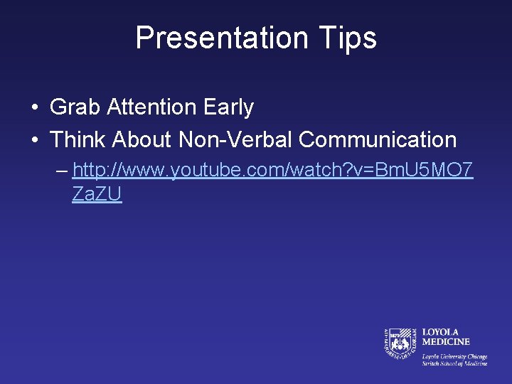 Presentation Tips • Grab Attention Early • Think About Non-Verbal Communication – http: //www.