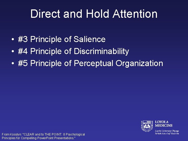 Direct and Hold Attention • #3 Principle of Salience • #4 Principle of Discriminability