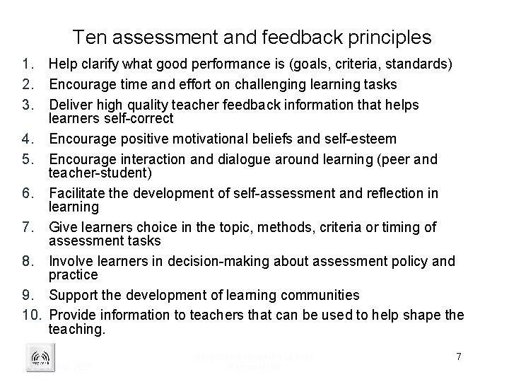 Ten assessment and feedback principles 1. 2. 3. Help clarify what good performance is