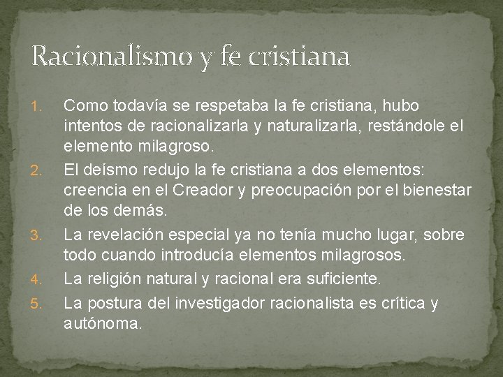 Racionalismo y fe cristiana 1. 2. 3. 4. 5. Como todavía se respetaba la