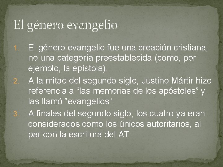 El género evangelio fue una creación cristiana, no una categoría preestablecida (como, por ejemplo,