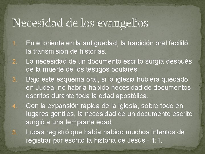 Necesidad de los evangelios 1. 2. 3. 4. 5. En el oriente en la